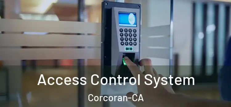 Access Control System Corcoran-CA
