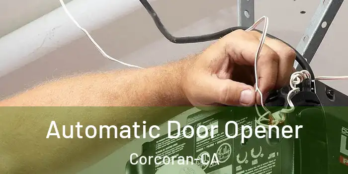 Automatic Door Opener Corcoran-CA