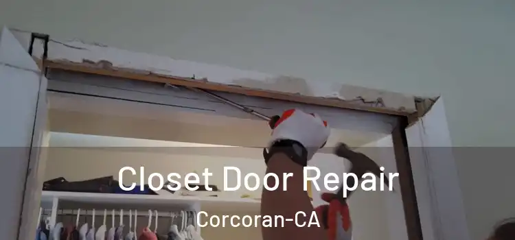 Closet Door Repair Corcoran-CA