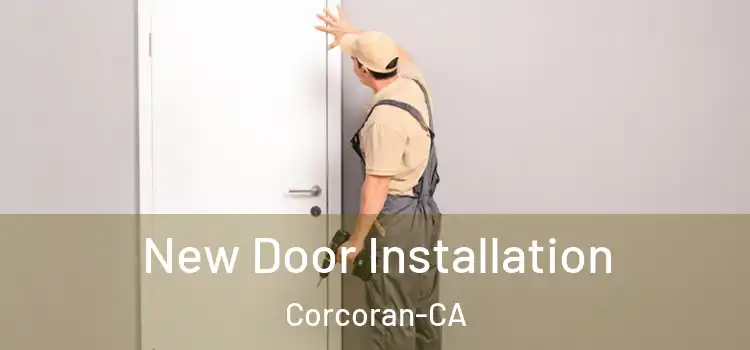 New Door Installation Corcoran-CA