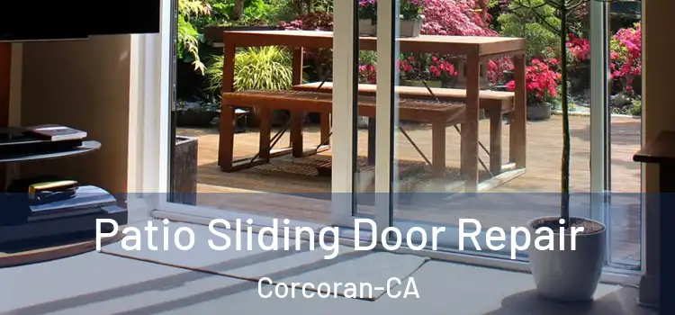 Patio Sliding Door Repair Corcoran-CA
